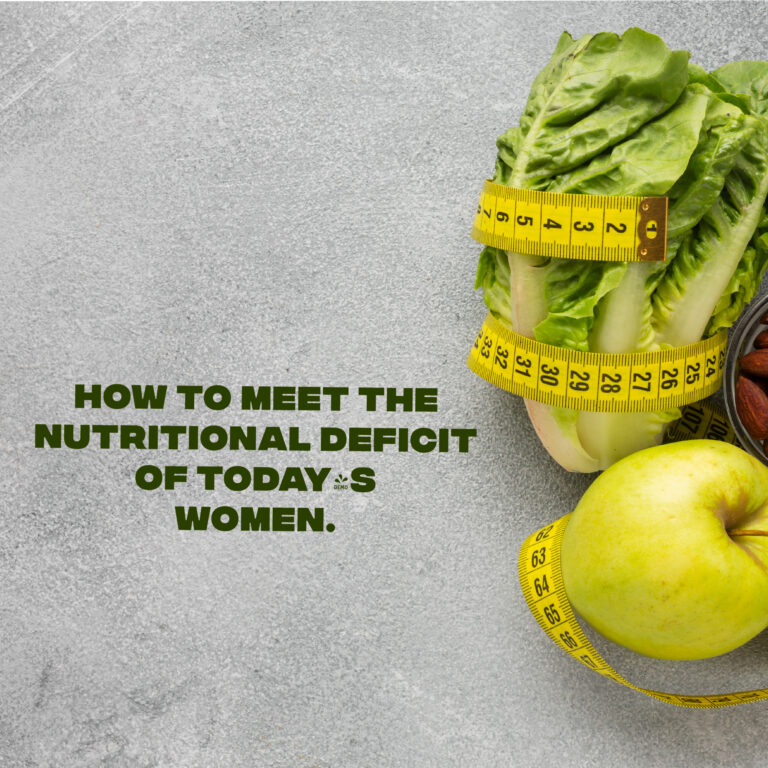 How to meet the Nutritional Deficit of Today’s Women.